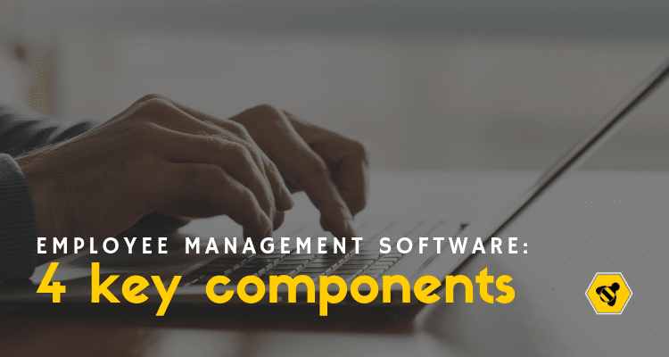 Employee Management Software: 4 Key Components